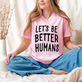 GRATI Collective Lets Be Better Humans Tshirt Pink