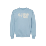 Make Heaven Crowded Lightweight Sweatshirt