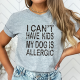 My Dog is Allergic - T-shirt or Sweatshirt