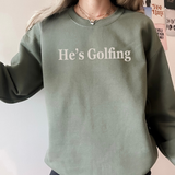 He’s Golfing Crewneck Sweatshirt
